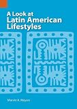 A Look at Latin American Lifestyles (International Museum of Cultures Publication, 2)