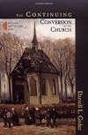 The Continuing Conversion of the Church (The Gospel & Our Culture Series)