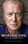 Arise Sir Michael Caine: The Biography