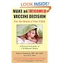 Make an Informed Vaccine Decision for the Health of Your Child: A Parent's Guide to Childhood Shots