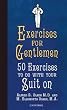 Cover Exercises for Gentlemen: 50 Exercises to Do With Your Suit On