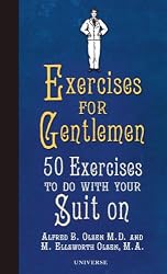 Exercises for Gentlemen: 50 Exercises to Do With Your Suit On