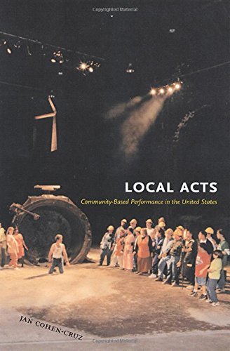Local Acts (Rutgers Series:  The Public Life of the Arts)