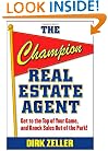 The Champion Real Estate Agent: Get to the Top of Your Game and Knock Sales Out of the Park