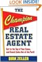 The Champion Real Estate Agent: Get to the Top of Your Game and Knock Sales Out of the Park