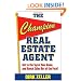 The Champion Real Estate Agent: Get to the Top of Your Game and Knock Sales Out of the Park