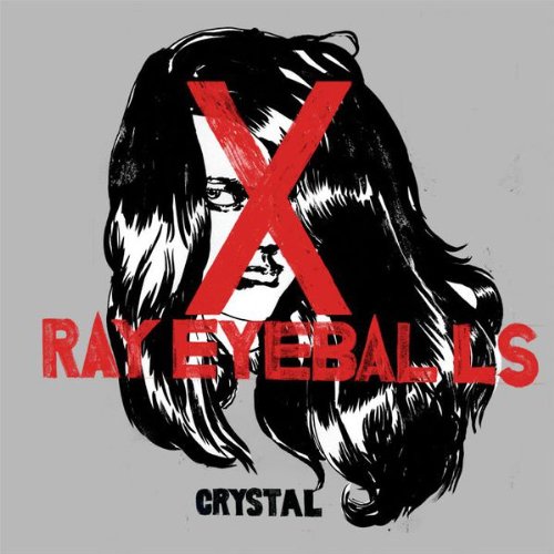 XRAY EYEBALLS - Crystal - 45T (SP 2 titres)