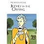 Jeeves in the Offing (Everyman Wodehouse)
