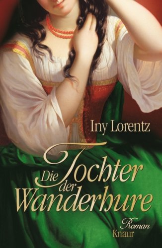 Die Tochter der Wanderhure by Iny Lorentz