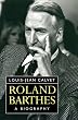 Roland Barthes: A Biography