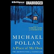 A Place of My Own: The Architecture of Daydreams | [Michael Pollan]
