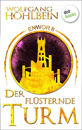 Enwor - Band 8: Der flüsternde Turm: Roman (German Edition)
