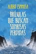Br�julas que buscan sonrisas perdidas (Ficcion (grijalbo))
