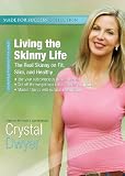 Living the Skinny Life: The Real Skinny on Fit, Slim, and Healthy (Made for Success Collection) (Library Edition) (Made for Success Collections)