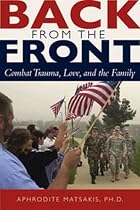 Back from the Front: Combat Trauma, Love, and the Family