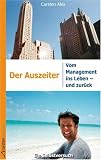Der Auszeiter. Vom Management ins Leben - und zur�ck title=
