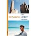 Der Auszeiter. Vom Management ins Leben - und zur�ck