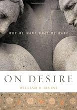 On Desire: Why We Want What We Want 
