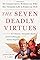 The Seven Deadly Virtues...