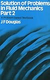 Solution of problems in fluid mechanics : a problem-based textbook
