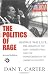 The Politics of Rage: George Wallace, the Origins of the New Conservatism, and the Transformation of American Politics
