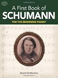 A First Book Of Schumann For the Beginning Pianist (Piano Solo) (Dover Classical Music for Keyboard)