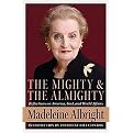 The Mighty And the Almighty (Reflections on America, God, And World Affairs) (Hardcover)