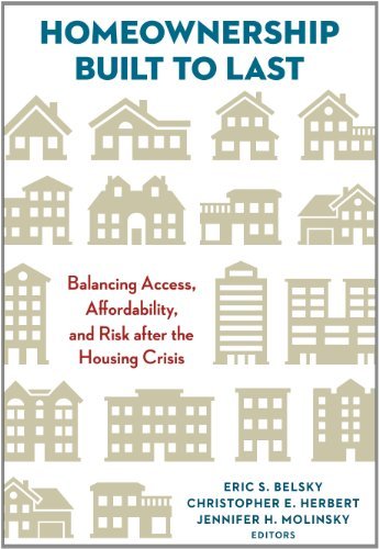 Homeownership Built to Last: Balancing Access, Affordability, and Risk after the Housing Crisis [Paperback]