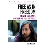 Free as in Freedom: Richard Stallman's Crusade for Free Software (Hardcover)
