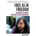Free as in Freedom [Paperback]: Richard Stallman's Crusade for Free Software