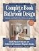 The Complete Book of Bathroom Design (The Homeowner's Library)