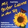 Mit guter Laune in den Tag - Optimismus und Lebensfreude durch positive Leits�tze