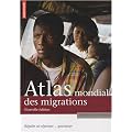 Atlas mondial des migrations : R�guler ou r�primer... gouverner