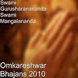 Swami Gurusharanananda Swami Mangalananda Omkareshwar Bhajans 2010