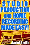 Studio Production & Home Recording Made Easy!