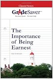 GradeSaver(tm) ClassicNotes The Importance of Being Earnest