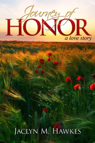 Journey of Honor A love story by Jaclyn M. Hawkes