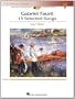 Faure: 15 Selected Songs - Low Voice Bk/2 Cds, Accomps, Diction, The Vocal Library