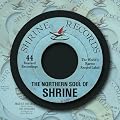 The Northern Soul of Shrine (The Finest Soul from the World's Rarest Label)