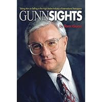 Gunn Sights: Taking Aim on Selling in the High-Stakes Industry of International Aerospace (Blue Jacket Bks)