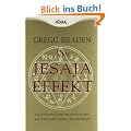 Der Jesaja Effekt: Das verborgene Wissen von Prophezeiungen und Gebeten alter Kulturen neu entschl�sselt