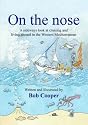 On the Nose: A Sideways Look at Cruising and Living Aboard in the Western Mediterranean