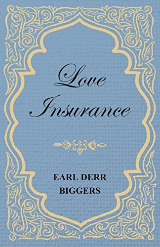 Love Insurance, by Earl Derr Biggers