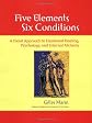 Five Elements, Six Conditions: A Taoist Approach to Emotional Healing, Psychology, and Internal Alchemy