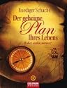 Der geheime Plan Ihres Lebens