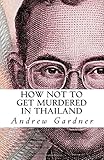 How Not To Get Murdered In Thailand