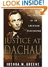 Justice at Dachau: The Trials of an American Prosecutor