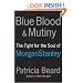 Blue Blood and Mutiny: The Fight for the Soul of Morgan Stanley