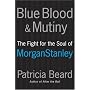 Blue Blood and Mutiny: The Fight for the Soul of Morgan Stanley