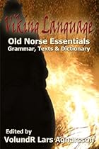 Viking Language: Old Norse Essentials: Grammar, Texts and Dictionary